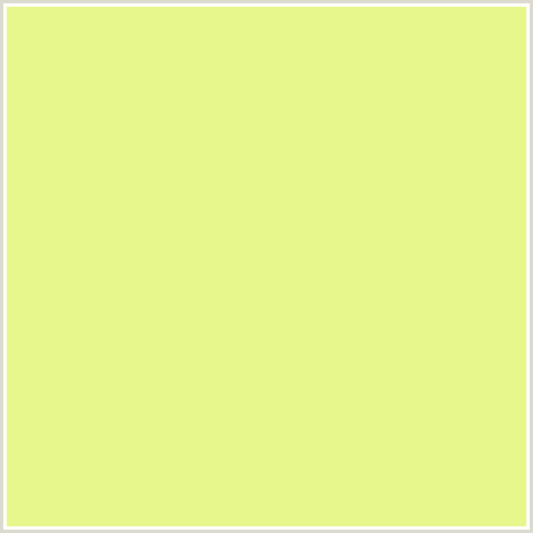 E8F78B Hex Color Image (MINDARO, YELLOW GREEN)